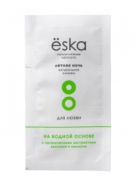 Пробник натурального лубриканта на водной основе Ёska  Летняя ночь  - 7 мл. - Eska - купить с доставкой в Новокуйбышевске