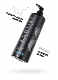 Лубрикант на водной основе Erotist Neutral - 400 мл. - Erotist Lubricants - купить с доставкой в Новокуйбышевске