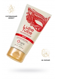 Интимный гель на водной основе Lube Tube Hot с разогревающим эффектом - 150 мл. - ORGIE - купить с доставкой в Новокуйбышевске