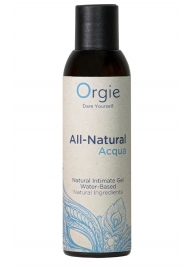 Интимный гель на водной основе Orgie All-Natural Acqua - 150 мл. - ORGIE - купить с доставкой в Новокуйбышевске