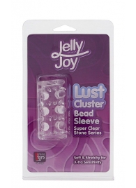 Прозрачная насадка на пенис с шипами и бугорками JELLY JOY LUST CLUSTER CLEAR - Dream Toys - в Новокуйбышевске купить с доставкой