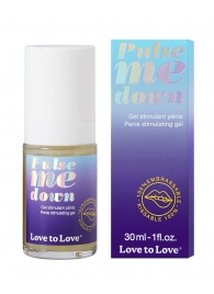 Стимулирующий гель для пениса Pulse Me Down - 30 мл. - Love to Love - купить с доставкой в Новокуйбышевске